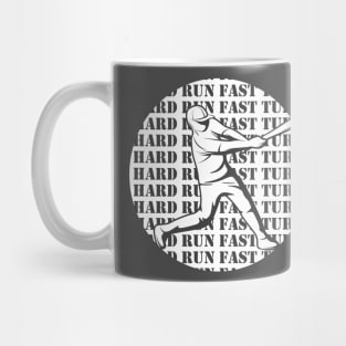 Hit Hard Run Fast Turn Left Mug